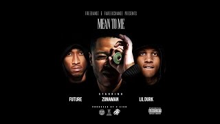 Zona Man - Mean to Me feat. Future & Lil Durk (Official Audio)