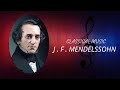 The Best of Classical Music: Felix Mendelssohn  - A Midsummer Night&#39;s Dream - Overture (1826)