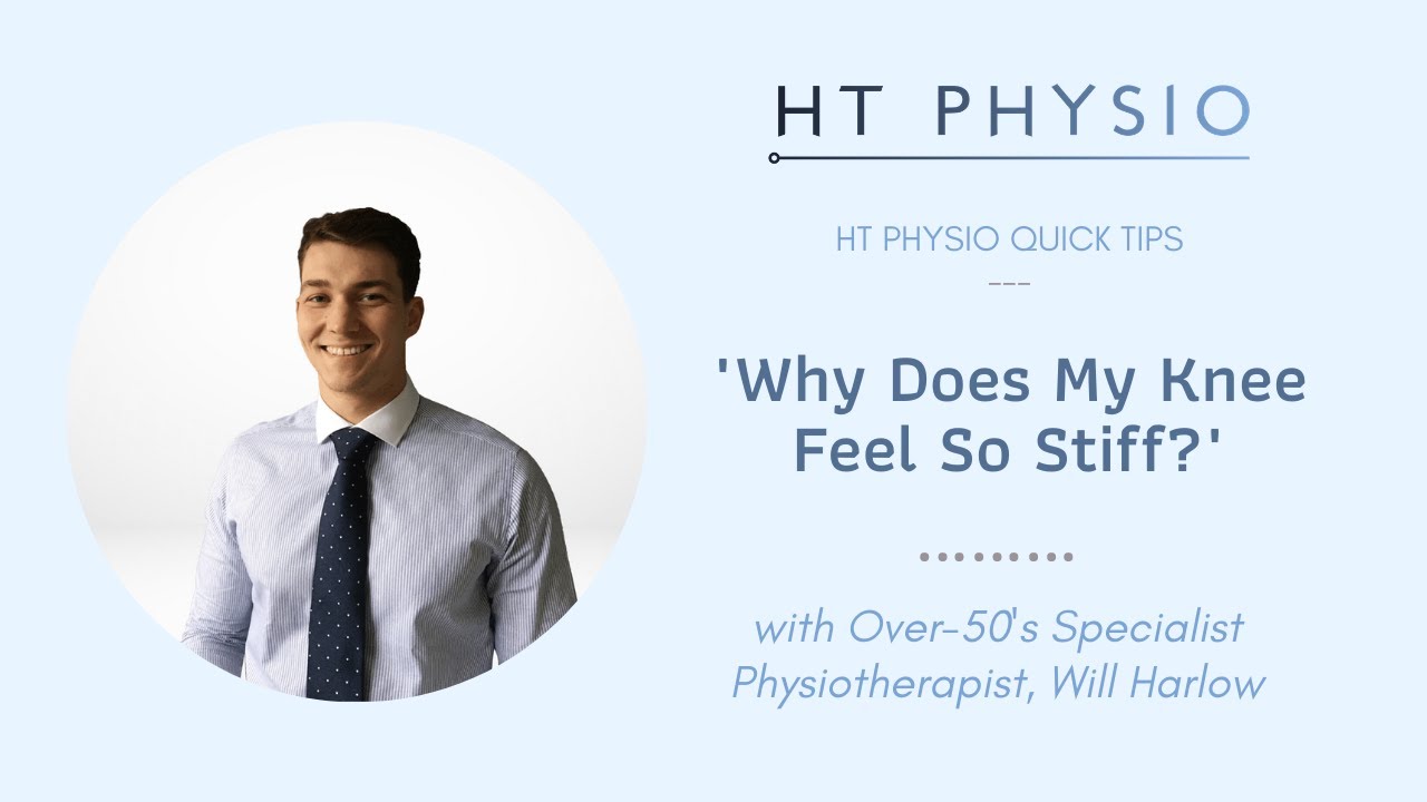 "Why Does My Knee Feel So Stiff?" HT Physio Quick Tips YouTube