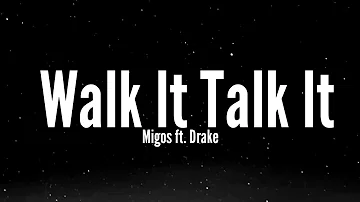 Migos - Walk It Talk It (Lyrics) ft. Drake | "Walk it like I talk it walk it walk it like I talk it"