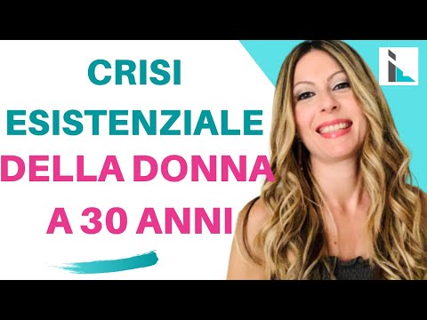 Video: La Crisi Dei 30 Anni Nelle Donne: Come Beneficiarne