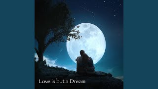 Love is but a Dream (Original Score)
