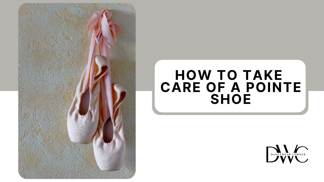 How To Care For Pointe Shoes