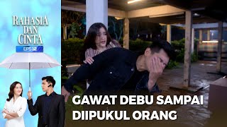 Gawat Debu Sampai Dipukul Mukulnya - RAHASIA DAN CINTA Part 2/6