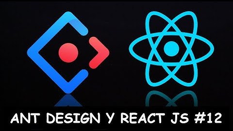 Ant Design #12 || Ventana Modal (Modal Dialog) Parte 2 || React JS y Ant Design