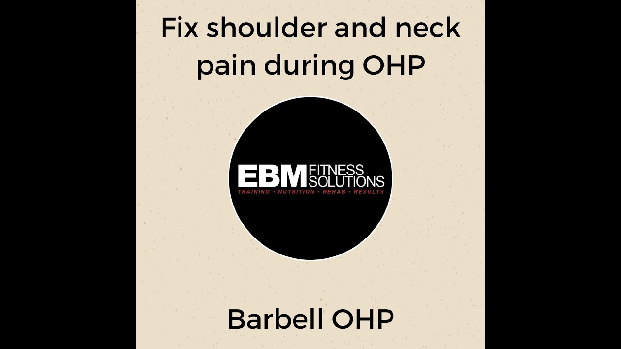 Shoulder/neck pain with overhead pressing? Ditch the barbell OHP EBM
