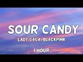 Lady Gaga, BLACKPINK - Sour Candy 1 Hour Loop