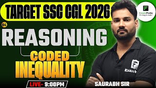 CODED INEQUALITY Class -04 for TARGET SSC CGL REASONING 2026 | Saurabh Sir ExamFodu team