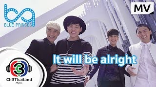 Video thumbnail of "It will be alright Ost.สายลับจับแอ๊บ l Blue Princes l Official MV"