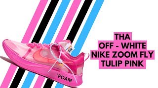 Off White Nike Zoom Fly Tulip Pink
