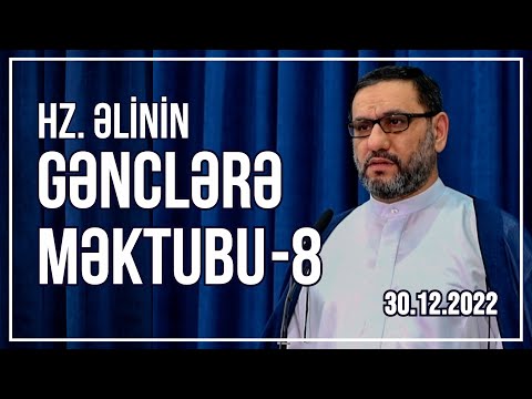 Hacı Şahin - Hz. Əlinin gənclərə məktubu - 8 (30.12.2022)