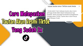 cara melepaskan tautan akun resmi tiktok yang sudah 3 kali | cara hapus akun tiktok shop seller