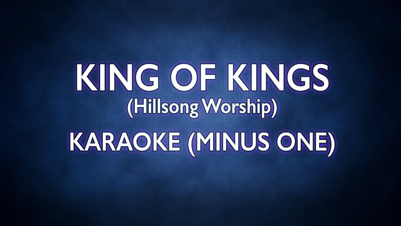 Hillsong Worship - King Of Kings | Karaoke Minus One (Good Quality)