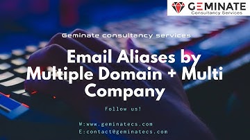 Email Aliases with Multiple Domain and Multi Company by [ www.geminatecs.com ]