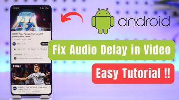 How to Fix Audio Delay in Video Android !