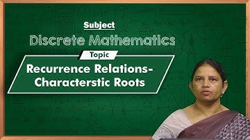 LEC46| Discrete Mathematics | Recurrence Relations-Characterstic Roots by Dr. K. Pushpa Rani
