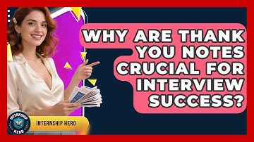 Why Are Thank You Notes Crucial For Interview Success? - Internship Hero