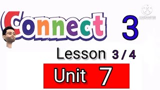 منهج كونكت للصف الثالث الابتدائي Unit 7 الدرس 3/4