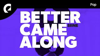 Siine feat. Danny Shea - Better Came Along chords