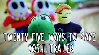 Twenty Five Ways to Save Yoshi TRAILER by Shonie Boy 20,422 views 8 months ago 1 minute, 25 seconds