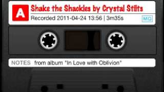 Shake the Shackles by Crystal Stilts