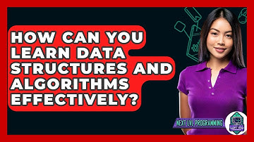 How Can You Learn Data Structures And Algorithms Effectively? - Next LVL Programming