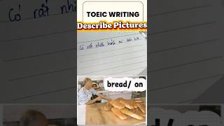 🚀TOEIC Writing Part 1 ✍️Miêu tả tranh dựa vào từ gợi ý.