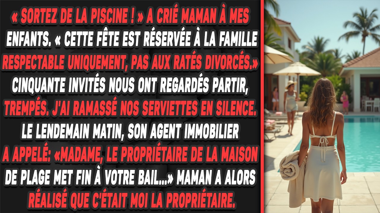 « Sortez de la piscine ! » a crié maman à mes enfants. « Cette fête est réservée à la famille...