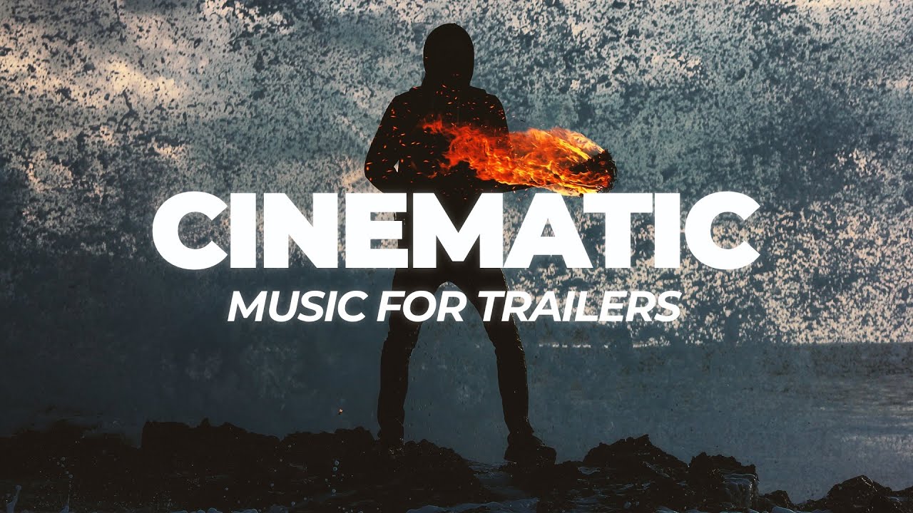 Cinematic Background Music For Movie Trailers and Videos - YouTube