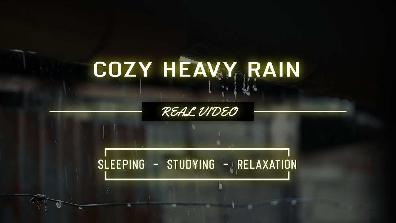 Deep Focus 5 Hrs: Cozy Heavy Rain & Dripping Water Sounds - Genuine Ambience for Relaxation