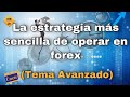 La estrategia mas sencilla de operar en forex