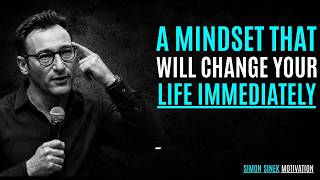 A Mindset That Will Change Your Life IMMEDIATELY || Best Motivational Speech By Simon Sinek