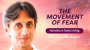 The Movement of Fear | Gautam Sachdeva