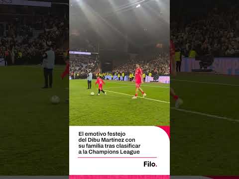 El festejo del Dibu Martínez con su familia tras clasificar a la Champions League
