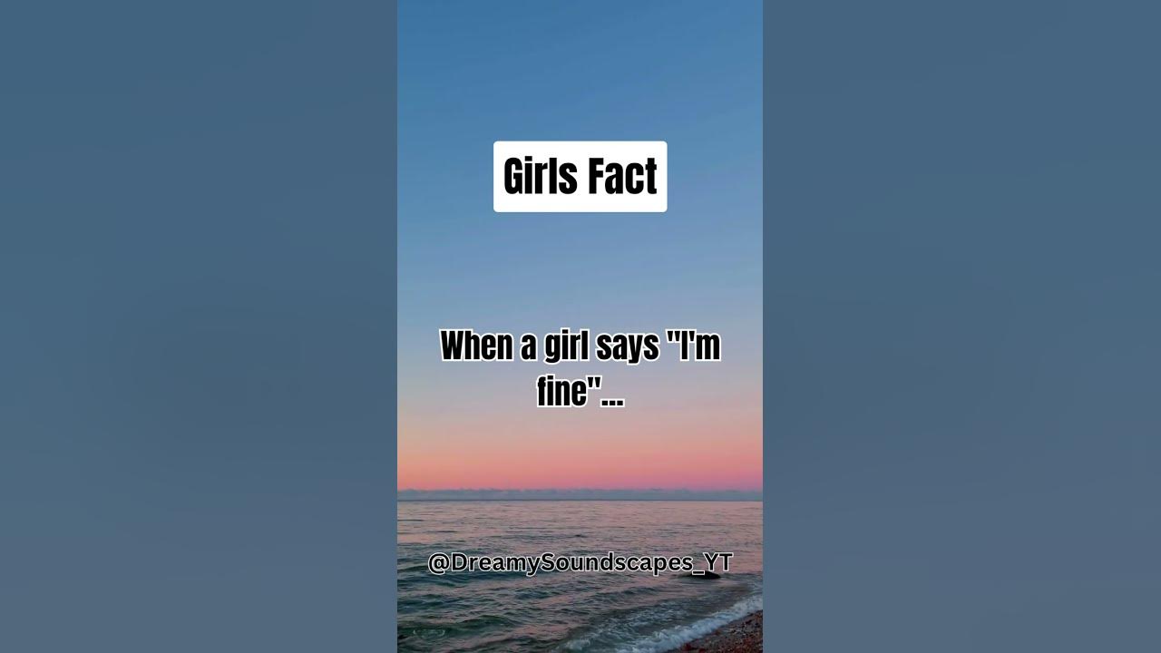when-a-girl-says-i-m-fine-youtube