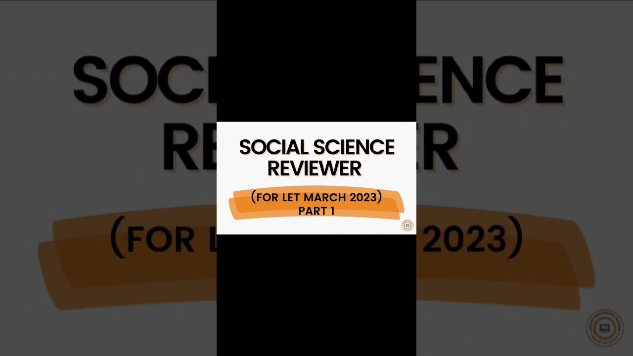 SOCIAL SCIENCE REVIEWER (FOR LET MARCH 2023 PART 1) https://youtu.be/1wlwQP_5sgU