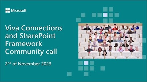 Viva Connections and SharePoint Framework community call 2nd of November 2023