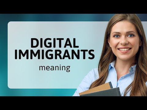 Navigating the Digital Divide: Understanding Digital Immigrants