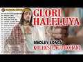 Medley songs koleksi lagu rohani  glori haleluya i lagu rohani terbaru official music audio