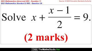 2021 Maths Standard 2 HSC Q29 (Advanced Q11) Solve linear equation with fraction x+(x-1)/2=9