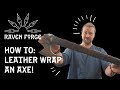 How to leather-wrap an axe!