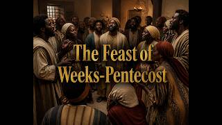 The Feast of Weeks-Pentecost-Shavuot