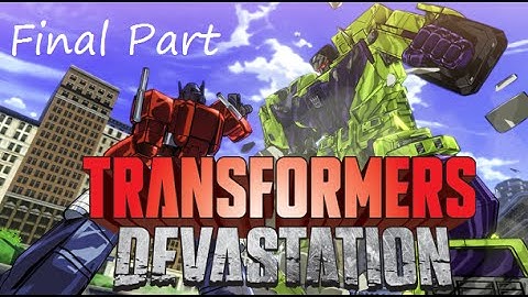 Transformers Devastation PS4/Xbox One/PC - Final Part