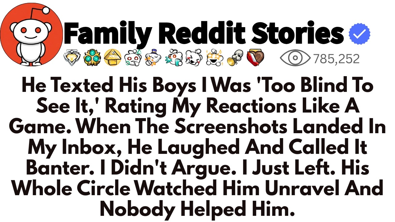 He Texted His Boys I Was 'Too Blind To See It,' Rating My Reactions Like A Game. When The Screenshot