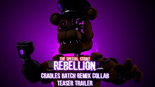 [SFM/FNAF/SS] Special Strike Rebellion Cradles Batch Remix Collab | Teaser Trailer