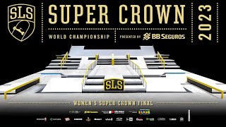 2023 SLS Super Crown São Paulo: Women's FINAL