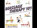 Massage Therapy 101: 101 Tips to Start, Grow, and Succeed as a Massage Therapist by Howexpert