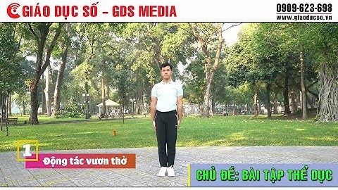 Bài tập thể dục - Động tác vươn thở