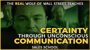 Certainty Through Unconscious Communication | Free Sales Training Program | Sales School