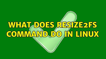 What does resize2fs command do in Linux